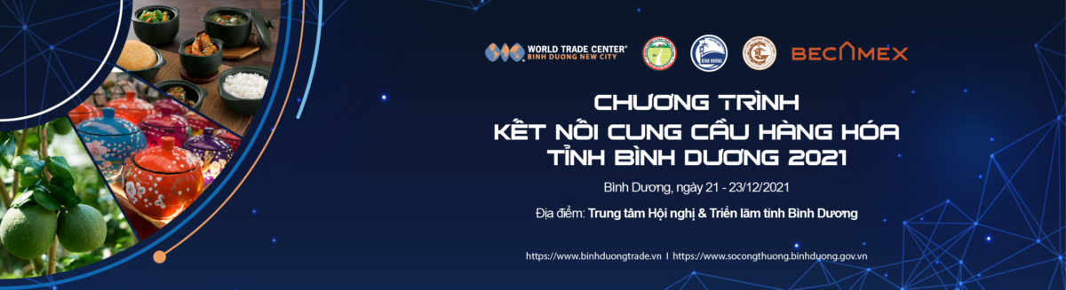 CONNECTING SUPPLY & DEMAND OF GOODS IN BINH DUONG 2021