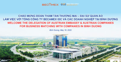 BECAMEX IDC AND COMPANIES IN BINH DUONG WELCOMED A DELEGATION OF THE AUSTRIA EMBASSY & AUSTRIA COMPANIES FOR BUSINESS MATCHING