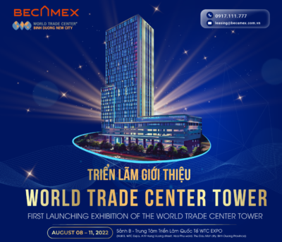  FIRST LAUNCHING EXHIBITION OF THE WORLD TRADE CENTER TOWER – A MIXED-USE BUILDING OF OFFICE, CONVENTION & RETAIL IN BINH DUONG NEW CITY