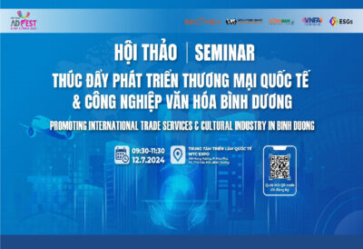 HỘI THẢO “THÚC ĐẨY PHÁT TRIỂN THƯƠNG MẠI QUỐC TẾ VÀ CÔNG NGHIỆP VĂN HÓA BÌNH DƯƠNG”