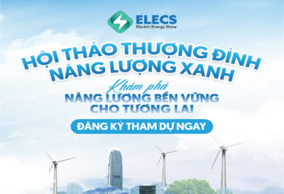 HỘI THẢO THƯỢNG ĐỈNH NĂNG LƯỢNG XANH TẠI ELECS 2024