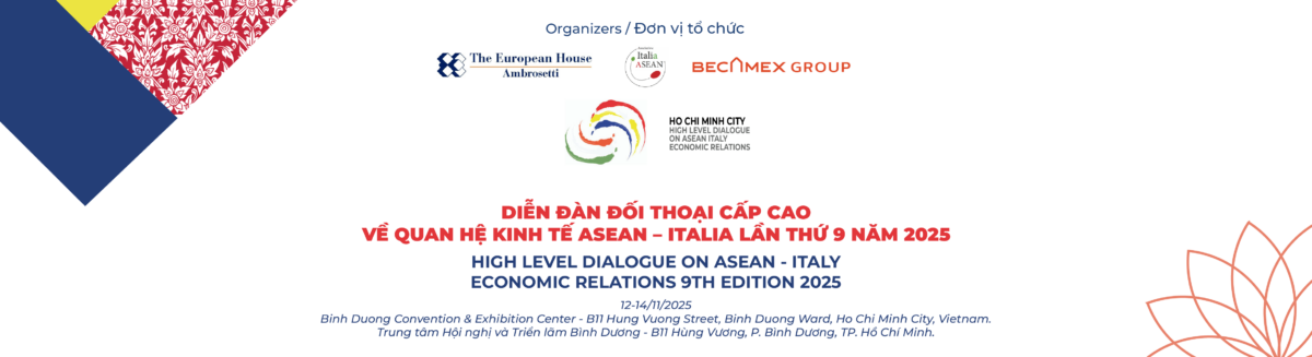DIỄN ĐÀN ĐỐI THOẠI CẤP CAO VỀ QUAN HỆ KINH TẾ ASEAN – Ý LẦN THỨ 9 NĂM 2025