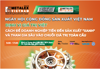METALEX ROADSHOW BÌNH DƯƠNG – NGÀY HỘI CỘNG ĐỒNG SẢN XUẤT VIỆT NAM